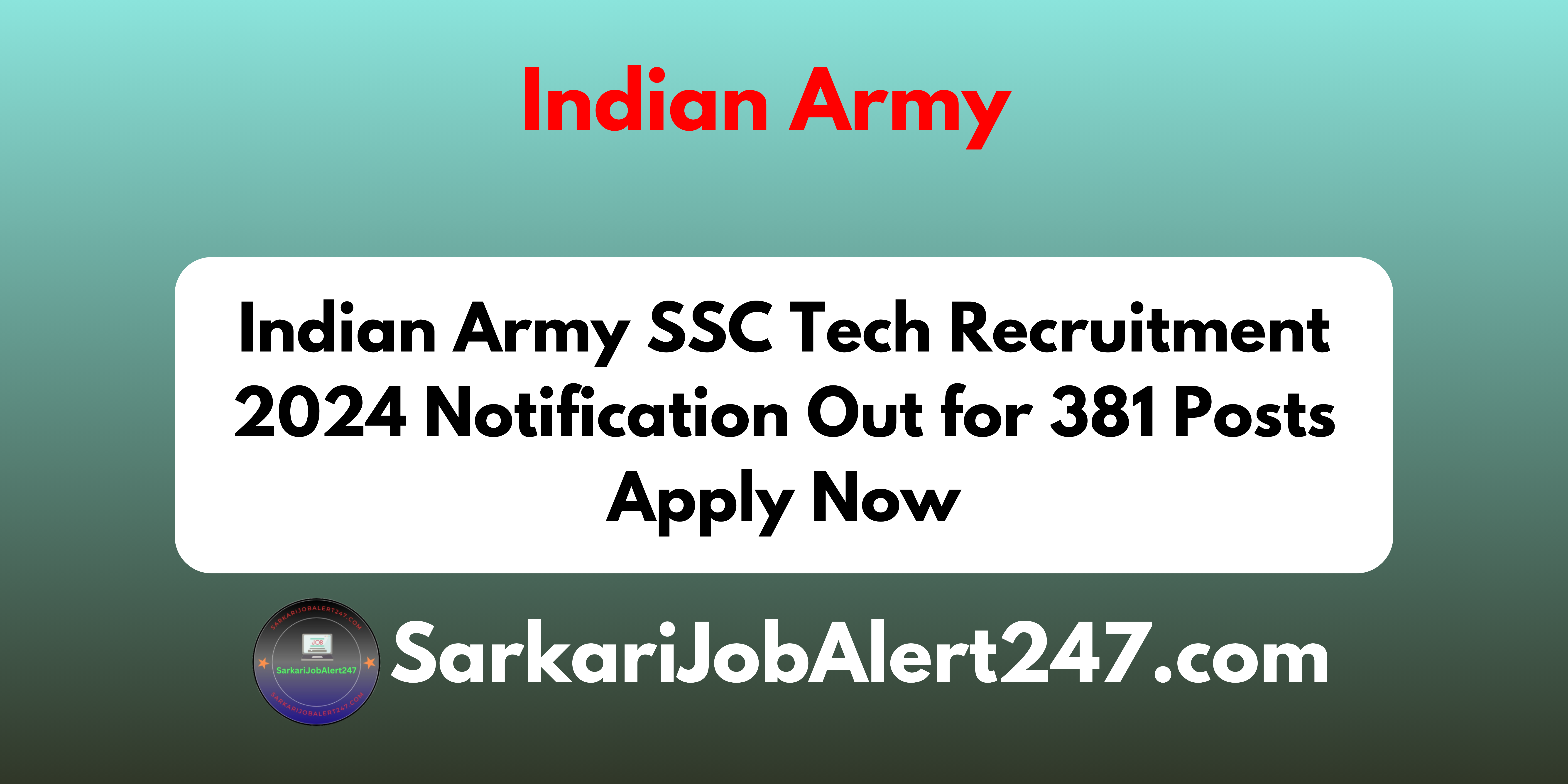 Indian Army SSC Tech Recruitment 2024 Notification Out for 381 